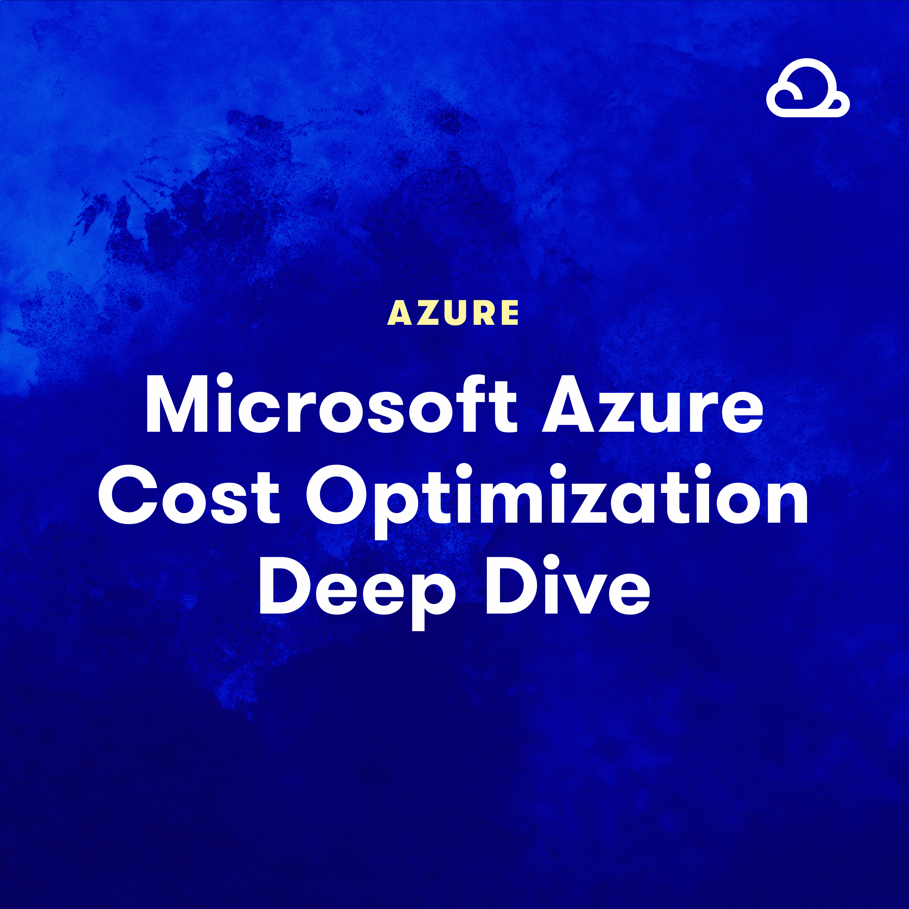 Microsoft Azure Cost Optimization Deep Dive